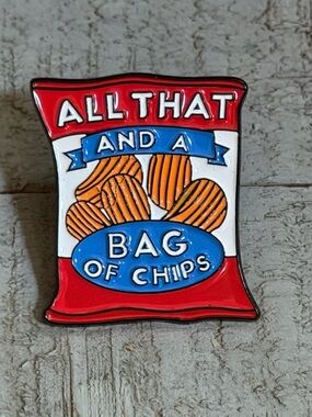 "All That and a Bag of Chips" Enamel Pin